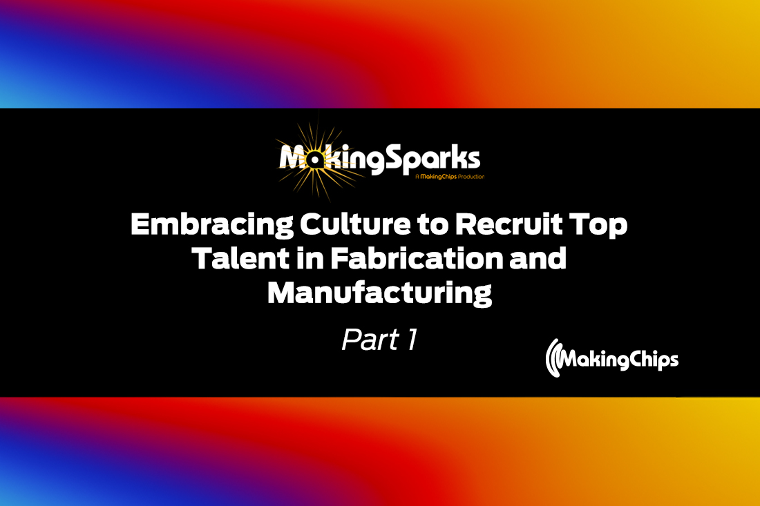 MakingSparks: Part 1: Embracing Culture to Recruit Top Talent in Fabrication and Manufacturing, 380