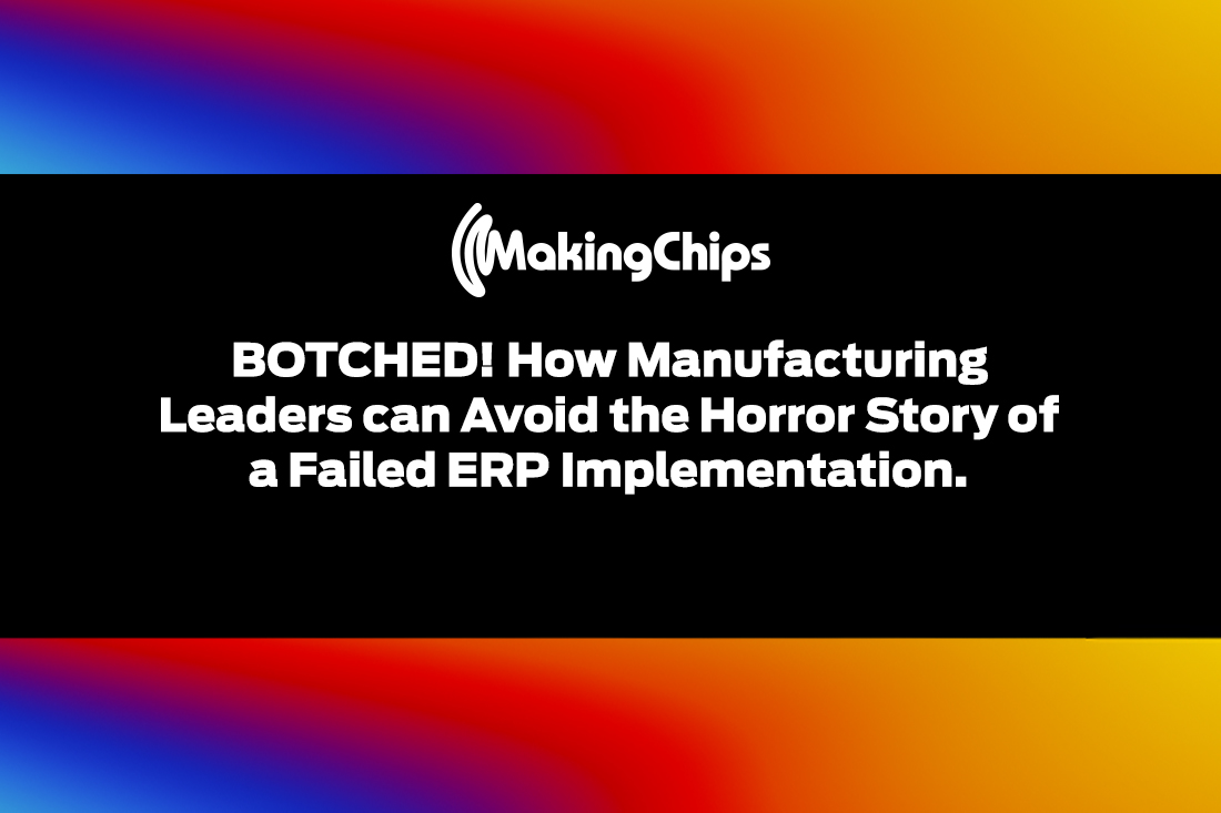 BOTCHED! How Manufacturing Leaders can Avoid the Horror Story of a Failed ERP Implementation, 384