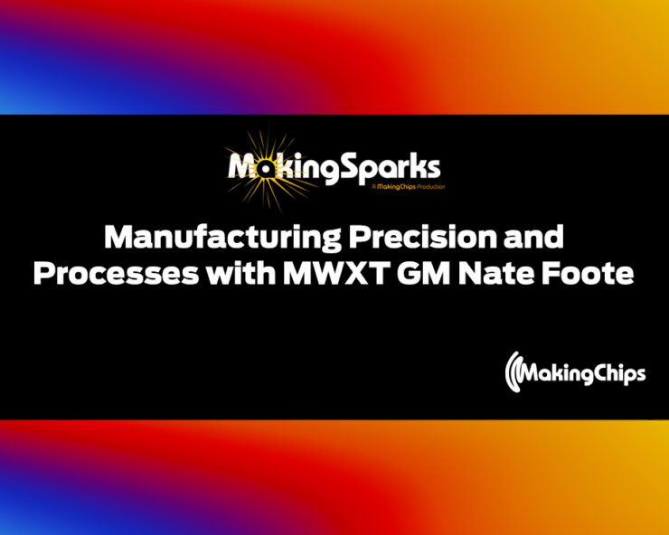 MakingSparks: Manufacturing Precision and Processes with BWXT GM Nate Foote, 396
