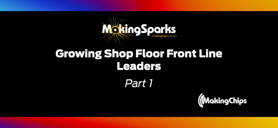 MakingSparks: Growing Shop Floor Front Line Leaders Part 1, 397
