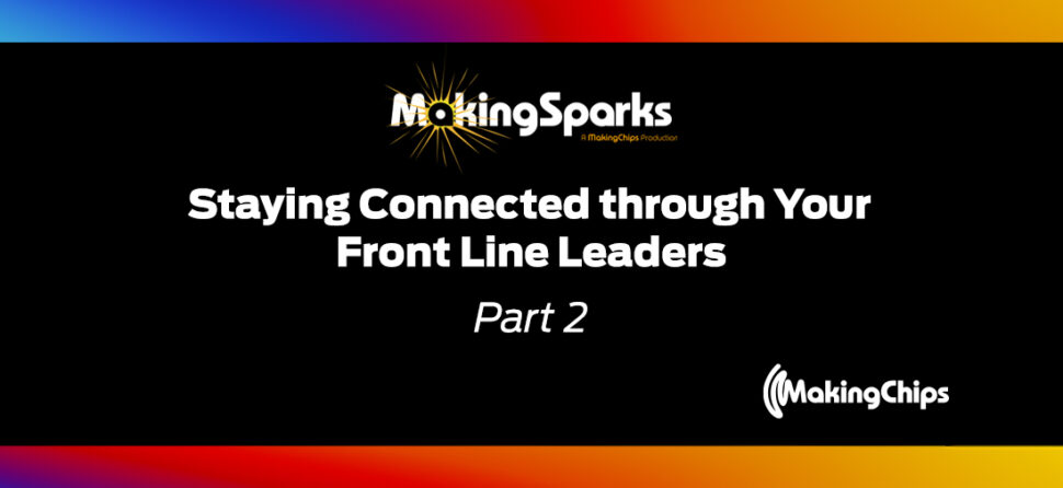 MakingSparks: Staying Connected through Your Front Line Leaders Part 2, 398