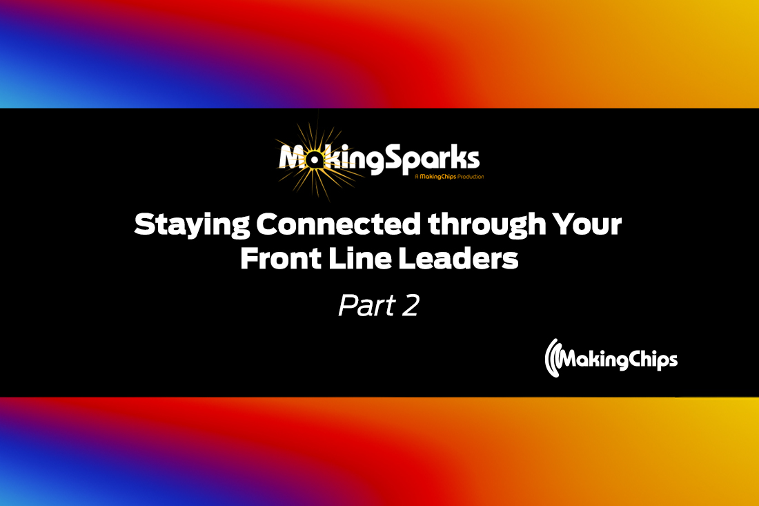 MakingSparks: Staying Connected through Your Front Line Leaders Part 2, 398