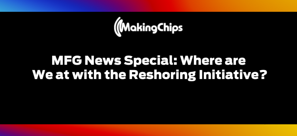 MFG News Special: Where are We at with the Reshoring Initiative? 410