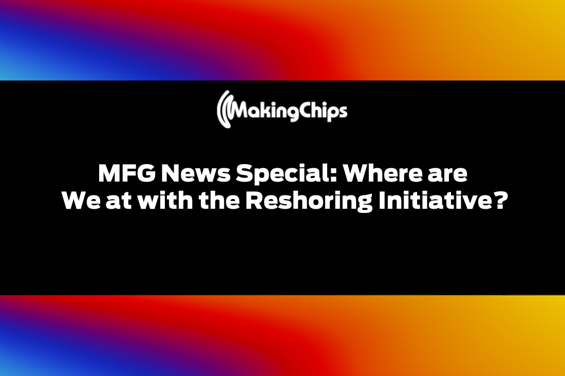 MFG News Special: Where are We at with the Reshoring Initiative? 410