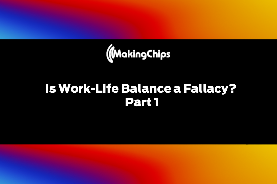 Is Work-Life Balance a Fallacy? Part 1, 416