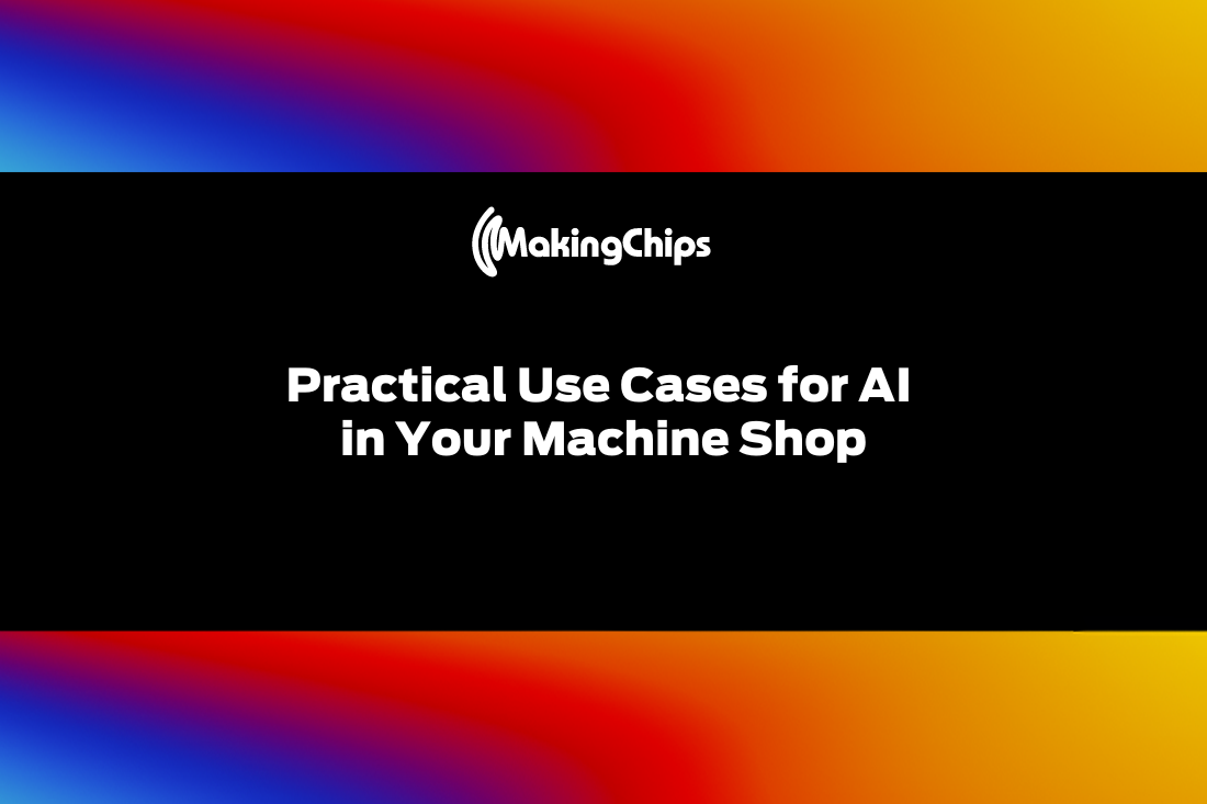 Practical Use Cases for AI in Your Machine Shop, 427