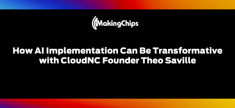 How AI Implementation Can Be Transformative with CloudNC Founder Theo Saville, 428