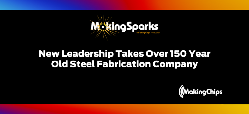 New Leadership Takes Over 150 Year Old Steel Fabrication Company