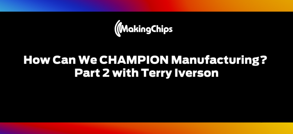 How Can We Champion Manufacturing? with Terry Iverson (Part 2), 436