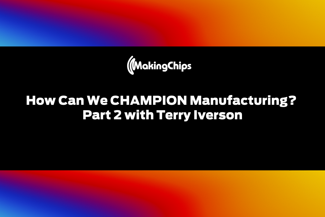 How Can We Champion Manufacturing? with Terry Iverson (Part 2), 436