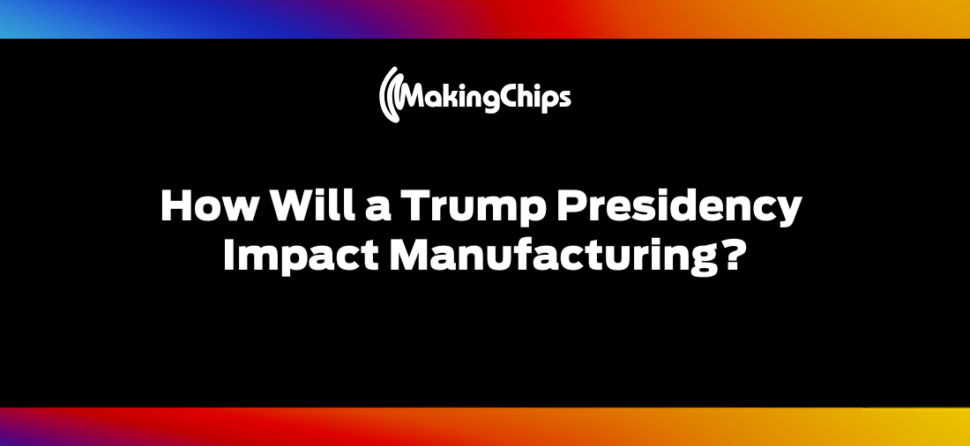 How Will a Trump Presidency Impact Manufacturing? 438