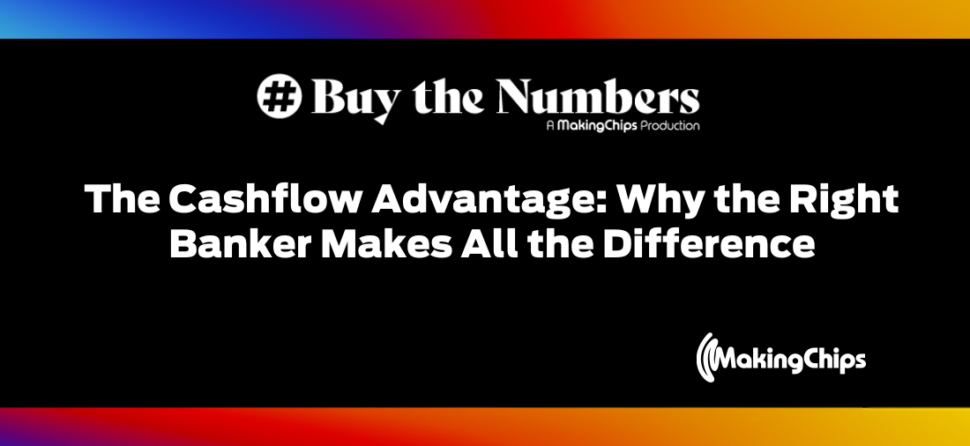 The Cashflow Advantage: Why the Right Banker Makes All the Difference, Ep #6