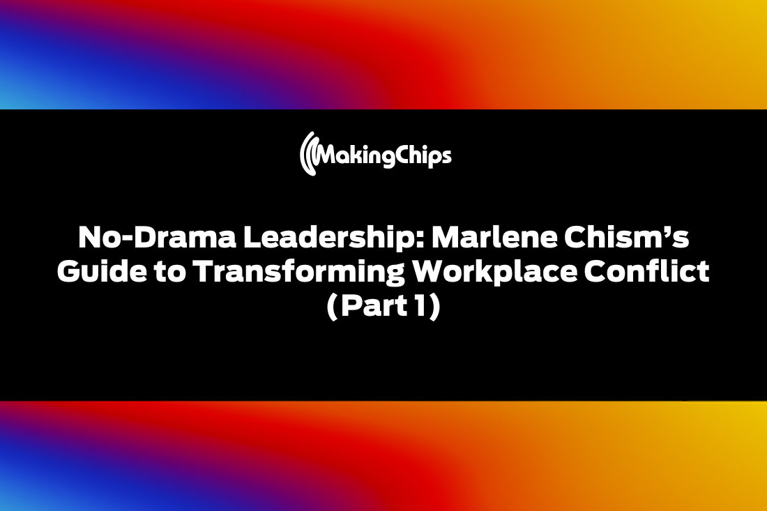 No-Drama Leadership: Marlene Chism’s Guide to Transforming Workplace Conflict (Part 1), 440