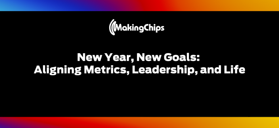 New Year, New Goals: Aligning Metrics, Leadership, and Life, 444