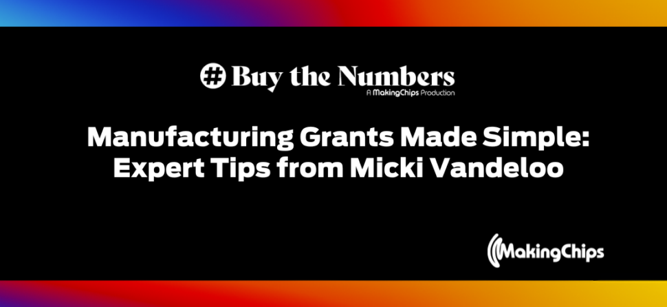 Manufacturing Grants Made Simple: Expert Tips from Micki Vandeloo, Ep #8