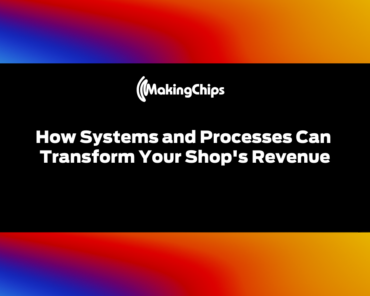 How Systems and Processes Can Transform Your Shop&# ...