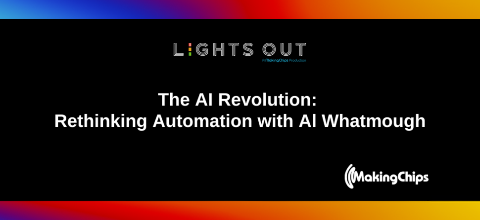 The AI Revolution: Rethinking Automation with Al Whatmough, Ep #13