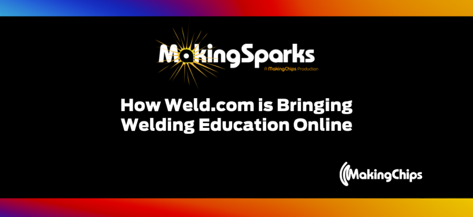 How Weld.com is Bringing Welding Education Online