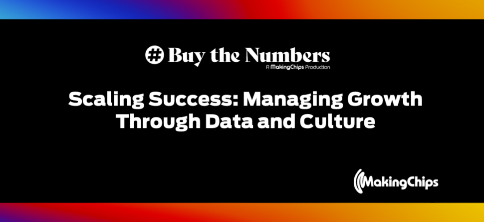 Scaling Success: Managing Growth Through Data and Culture, Ep #13