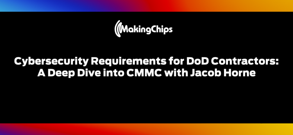 Cybersecurity Requirements for DoD Contractors: A Deep Dive into CMMC with Jacob Horne, 453