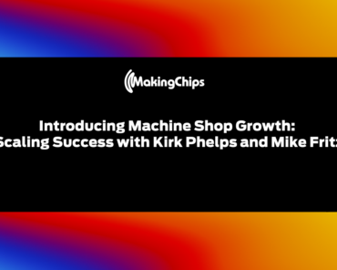 Introducing Machine Shop Growth: Scaling Success wi ...