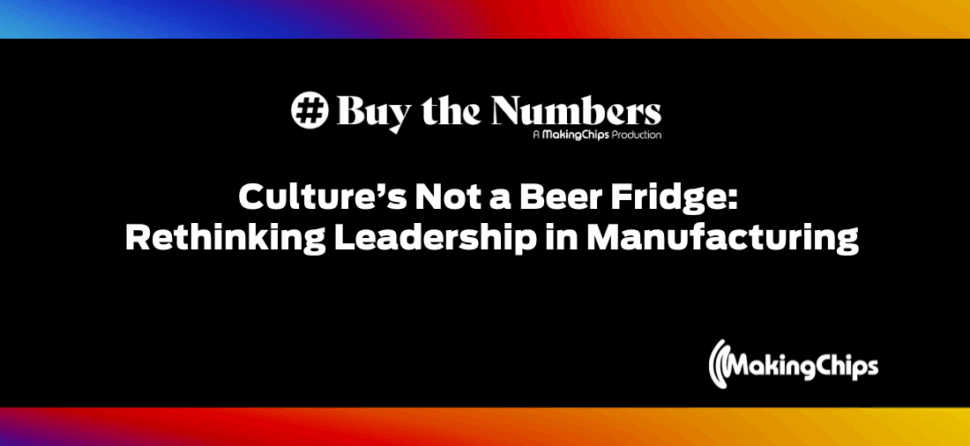 Culture’s Not a Beer Fridge: Rethinking Leadership in Manufacturing, Ep #15