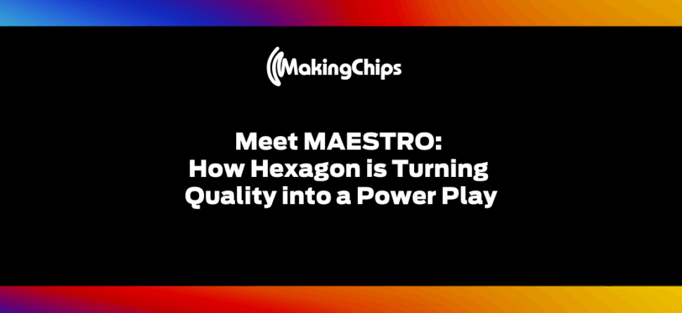 Meet MAESTRO: How Hexagon is Turning Quality Into a Power Play, 462