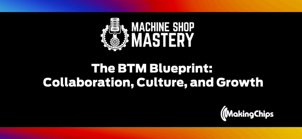 79. The BTM Blueprint: Collaboration, Culture, and Growth