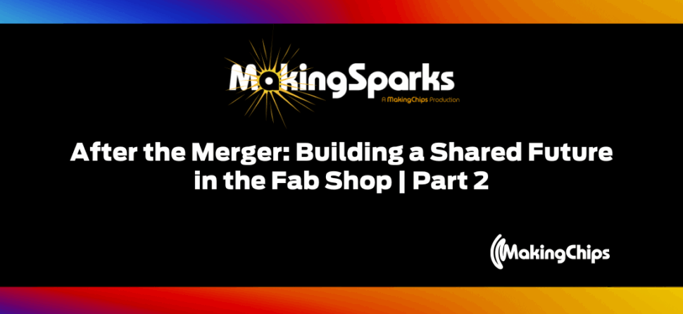 After the Merger: Building a Shared Future in the Fab Shop | Part 2