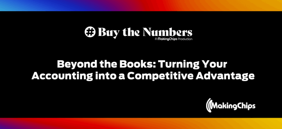 Beyond the Books: Turning Your Accounting into a Competitive Advantage, Ep #20