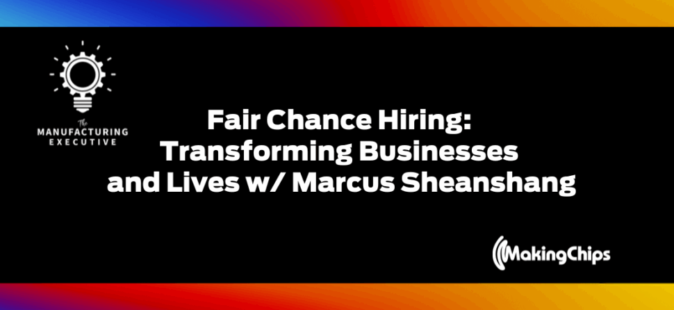 Fair Chance Hiring: Transforming Businesses and Lives w/ Marcus Sheanshang