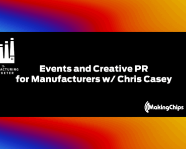 Events and Creative PR for Manufacturers w/ Chris C ...