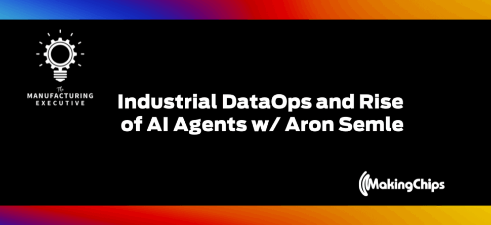 Industrial DataOps and Rise of AI Agents w/ Aron Semle