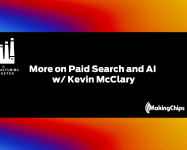 More on Paid Search and AI w/ Kevin McClary