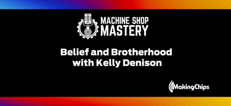 82. Belief and Brotherhood with Kelly Denison