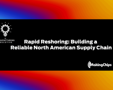 Rapid Reshoring: Building a Reliable North American ...