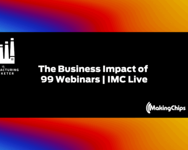 The Business Impact of 99 Webinars | IMC Live
