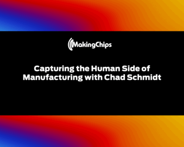 Capturing the Human Side of Manufacturing with Chad ...
