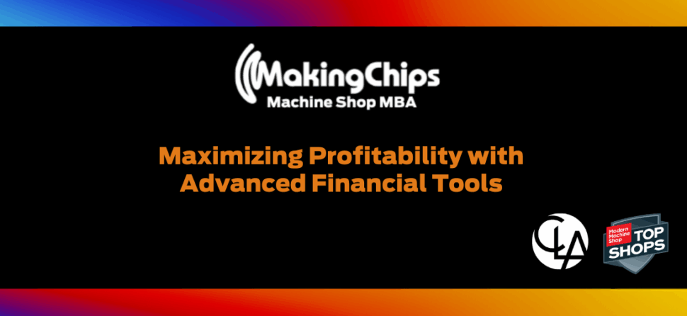 Maximizing Profitability with Advanced Financial Tools (The Financial Playbook Every Machine Shop Needs), 489