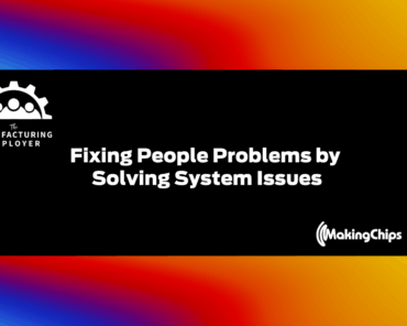 Fixing people problems by solving system issues, wi ...