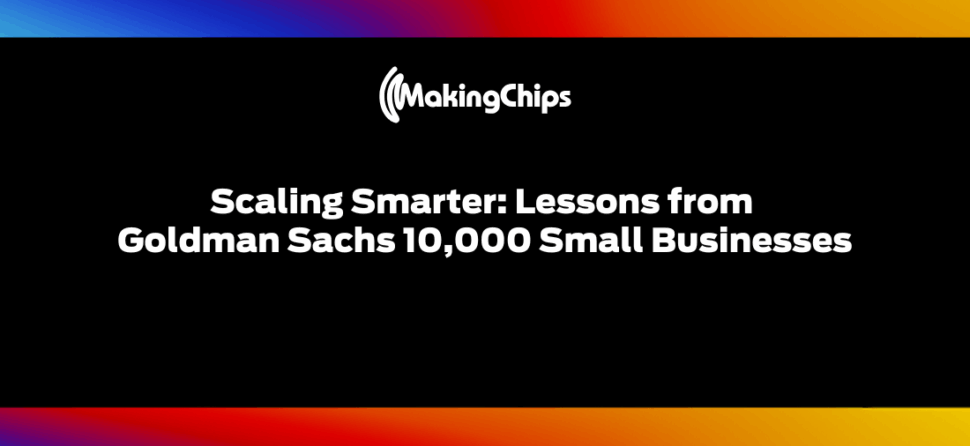 Scaling Smarter: Lessons from Goldman Sachs 10,000 Small Businesses, 492