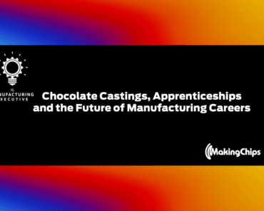 Chocolate Castings, Apprenticeships and the Future  ...