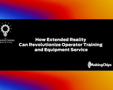 How Extended Reality Can Revolutionize Operator Tra ...