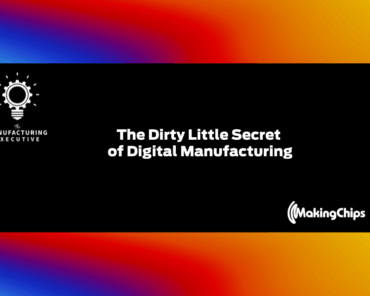 The Dirty Little Secret of Digital Manufacturing: W ...