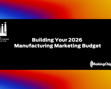 Building your 2026 manufacturing marketing budget:  ...