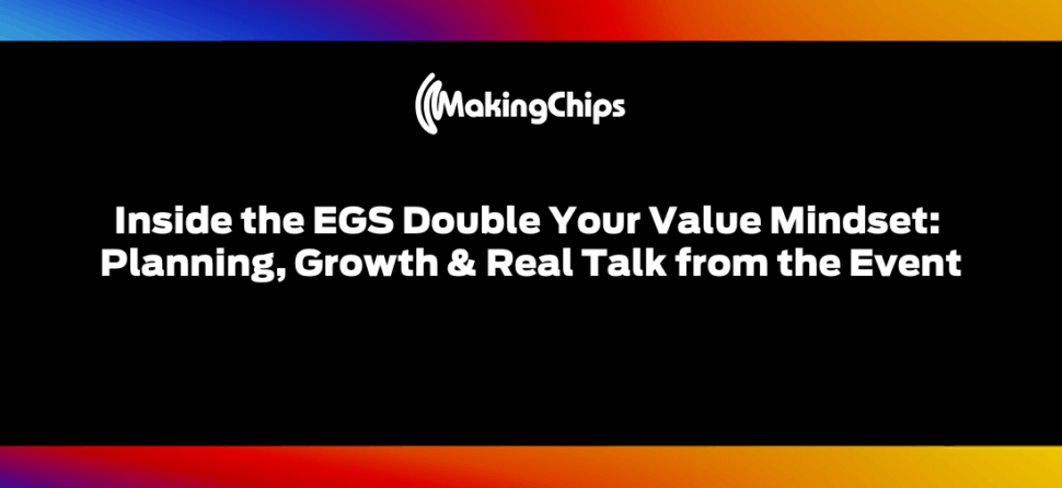 The Double Your Value Mindset: Planning, Growth and Real Talk from the EGS Event, 497