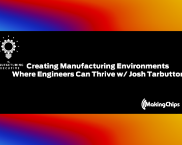 Creating Manufacturing Environments Where Engineers ...