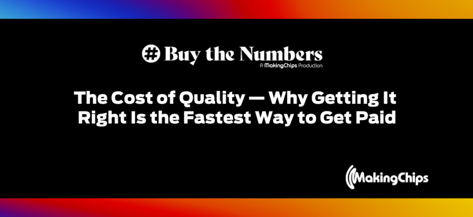 The Cost of Quality — Why Getting It Right Is the Fastest Way to Get Paid, Ep #39