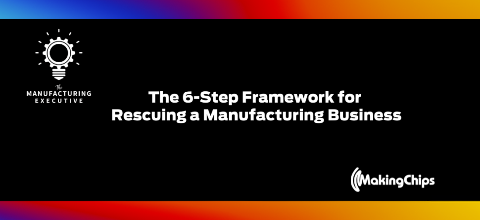 The 6-Step Framework for Rescuing a Manufacturing Business w/ Dean Svarc