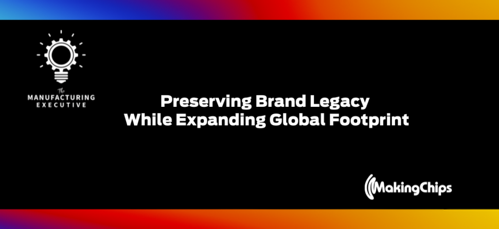 Preserving Brand Legacy While Expanding Global Footprint w/ Todd Smith